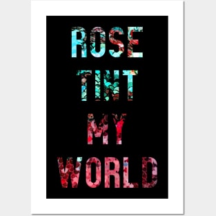 Rose Tint my World Posters and Art